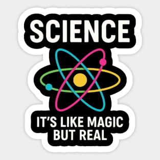 Funny Science It’s Like Magic But Real Sticker